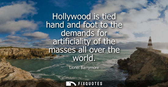 Small: Hollywood is tied hand and foot to the demands for artificiality of the masses all over the world