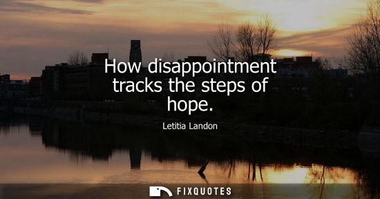Small: How disappointment tracks the steps of hope