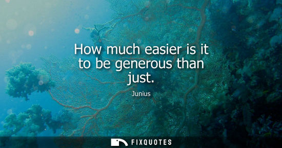 Small: How much easier is it to be generous than just