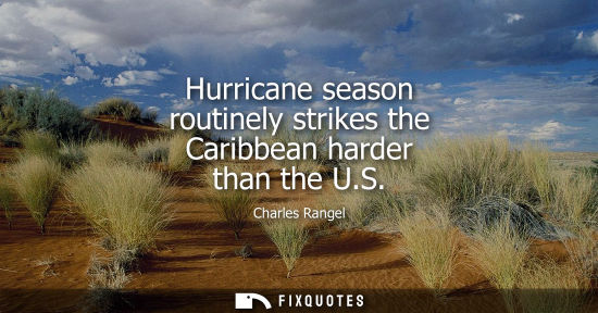 Small: Hurricane season routinely strikes the Caribbean harder than the U.S