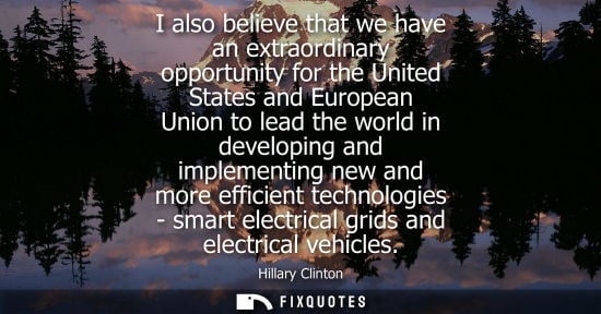 Small: I also believe that we have an extraordinary opportunity for the United States and European Union to lead the 