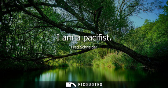 Small: I am a pacifist