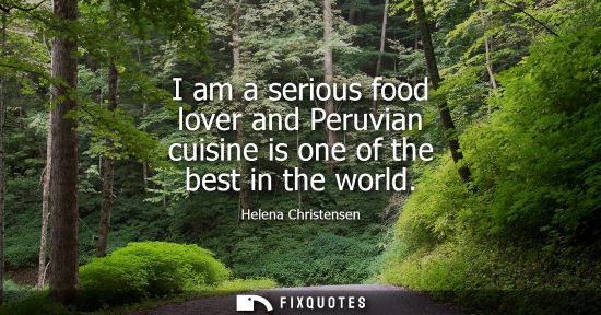 Small: I am a serious food lover and Peruvian cuisine is one of the best in the world