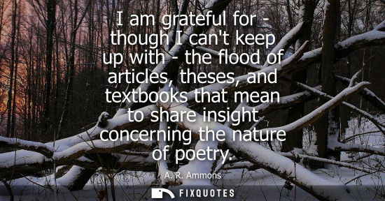 Small: I am grateful for - though I cant keep up with - the flood of articles, theses, and textbooks that mean