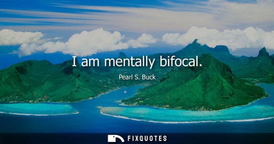 Small: I am mentally bifocal
