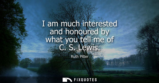 Small: I am much interested and honoured by what you tell me of C. S. Lewis