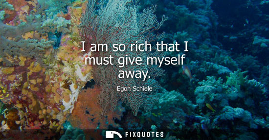 Small: I am so rich that I must give myself away