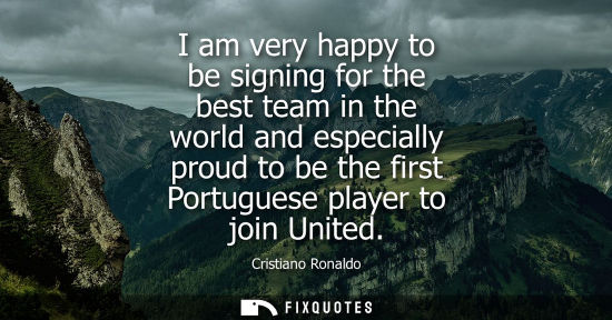 Small: I am very happy to be signing for the best team in the world and especially proud to be the first Portu