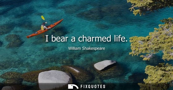 Small: I bear a charmed life