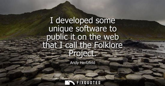 Small: I developed some unique software to public it on the web that I call the Folklore Project
