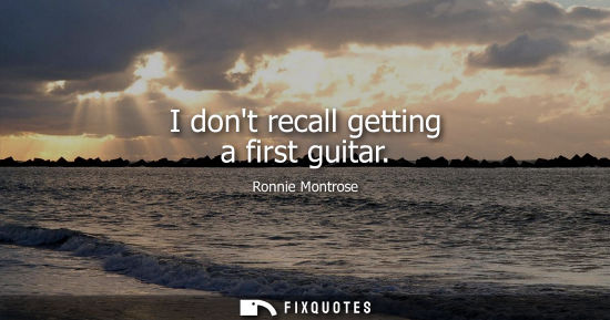 Small: I dont recall getting a first guitar