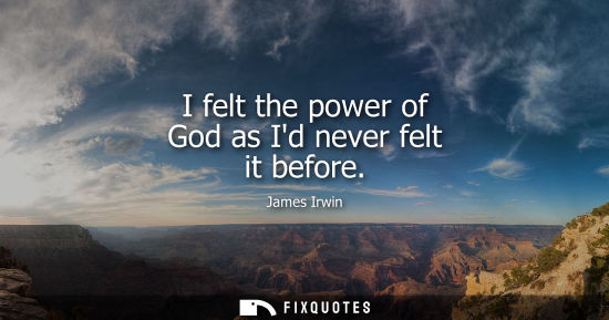 Small: I felt the power of God as Id never felt it before