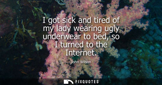 Small: I got sick and tired of my lady wearing ugly underwear to bed, so I turned to the Internet