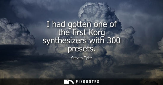 Small: I had gotten one of the first Korg synthesizers with 300 presets