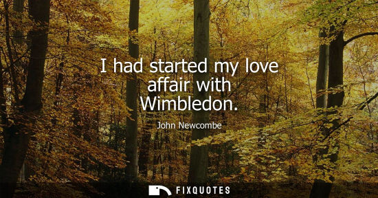 Small: I had started my love affair with Wimbledon