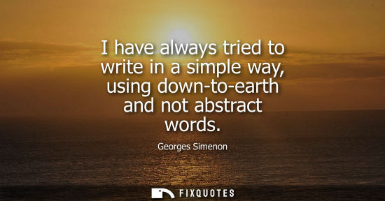 Small: I have always tried to write in a simple way, using down-to-earth and not abstract words