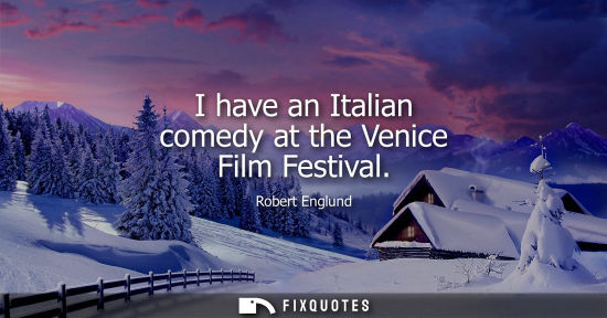 Small: I have an Italian comedy at the Venice Film Festival