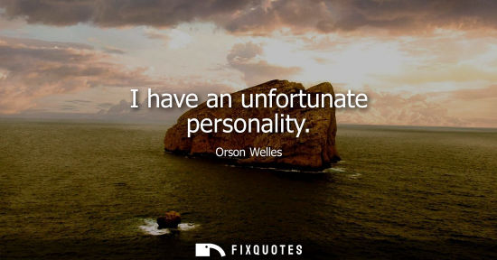 Small: I have an unfortunate personality