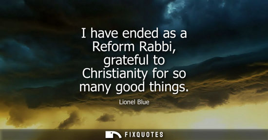 Small: I have ended as a Reform Rabbi, grateful to Christianity for so many good things
