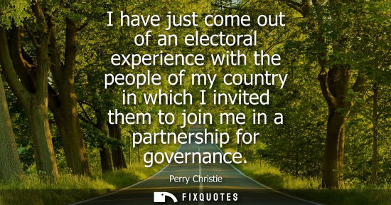 Small: I have just come out of an electoral experience with the people of my country in which I invited them to join 