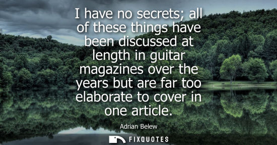 Small: I have no secrets all of these things have been discussed at length in guitar magazines over the years 