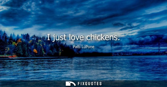 Small: I just love chickens