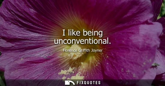 Small: I like being unconventional