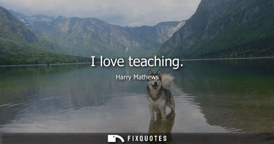 Small: I love teaching