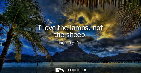Small: I love the lambs, not the sheep