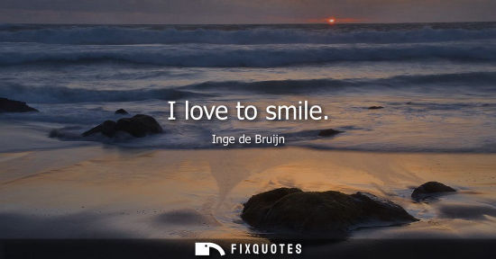 Small: I love to smile