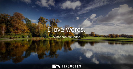 Small: I love words