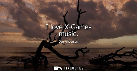 Small: I love X-Games music