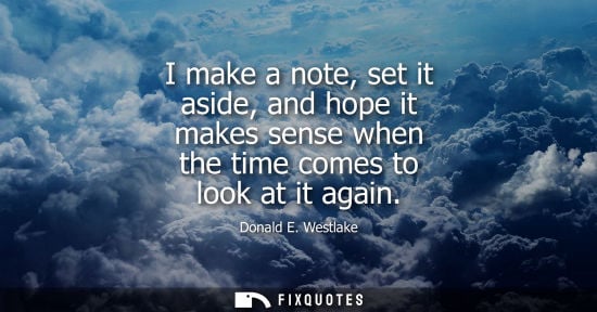 Small: I make a note, set it aside, and hope it makes sense when the time comes to look at it again