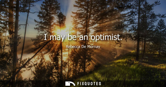 Small: I may be an optimist