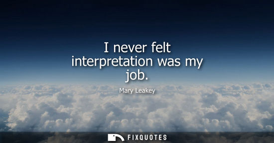 Small: I never felt interpretation was my job