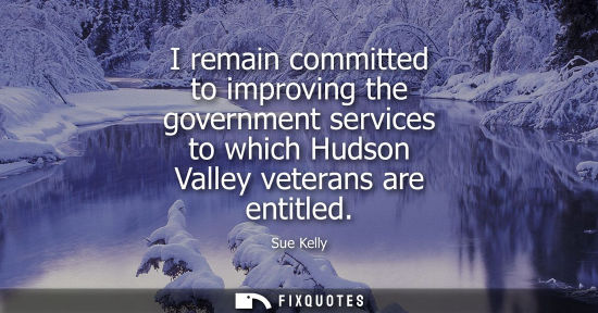 Small: I remain committed to improving the government services to which Hudson Valley veterans are entitled