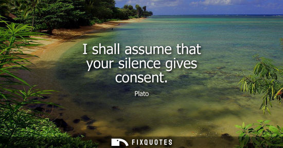 Small: I shall assume that your silence gives consent