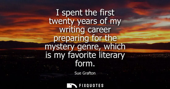 Small: I spent the first twenty years of my writing career preparing for the mystery genre, which is my favori