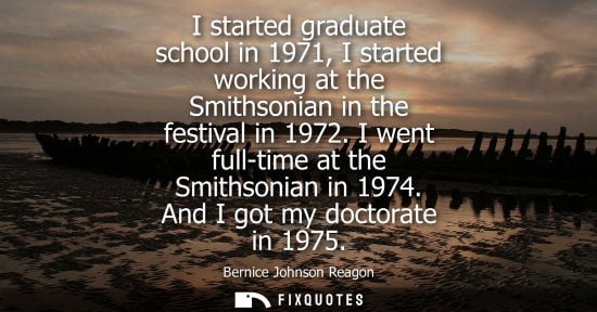 Small: I started graduate school in 1971, I started working at the Smithsonian in the festival in 1972. I went