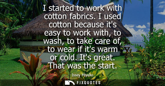 Small: I started to work with cotton fabrics. I used cotton because its easy to work with, to wash, to take ca