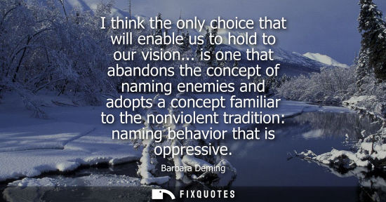 Small: I think the only choice that will enable us to hold to our vision... is one that abandons the concept o