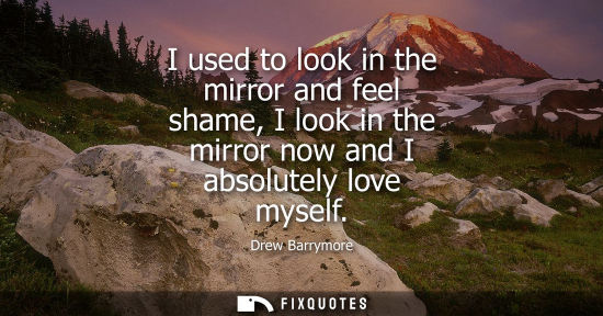 Small: I used to look in the mirror and feel shame, I look in the mirror now and I absolutely love myself