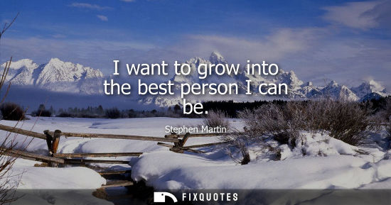 Small: I want to grow into the best person I can be