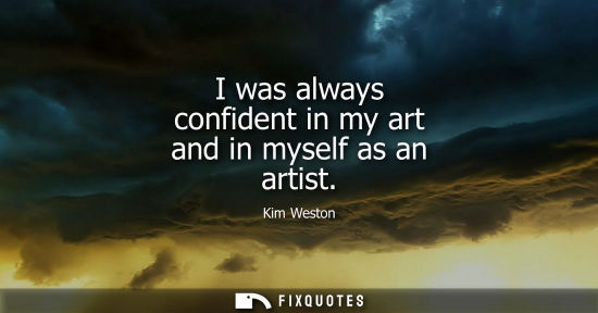 Small: I was always confident in my art and in myself as an artist