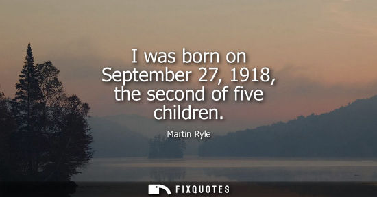 Small: I was born on September 27, 1918, the second of five children