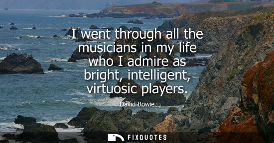 Small: I went through all the musicians in my life who I admire as bright, intelligent, virtuosic players