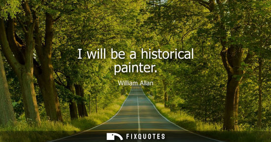 Small: I will be a historical painter