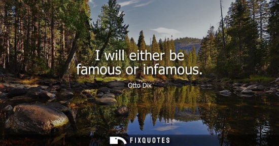 Small: I will either be famous or infamous
