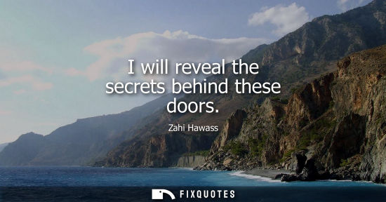 Small: I will reveal the secrets behind these doors