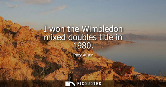 Small: I won the Wimbledon mixed doubles title in 1980